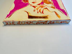 Eat, Drink and Remarry Original Painting