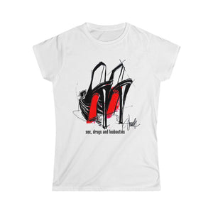 Sex, Drugs and Louboutins Fitted Tee