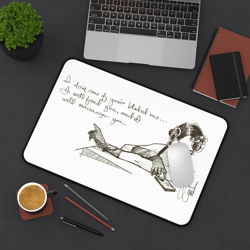 I will Find You Desk Mat
