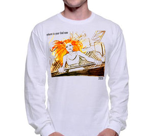 Where is your God now long sleeve t-shirt