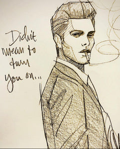 Didn't mean to turn you on Original Sketch