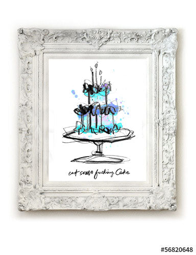 Eat Some  Fucking Cake